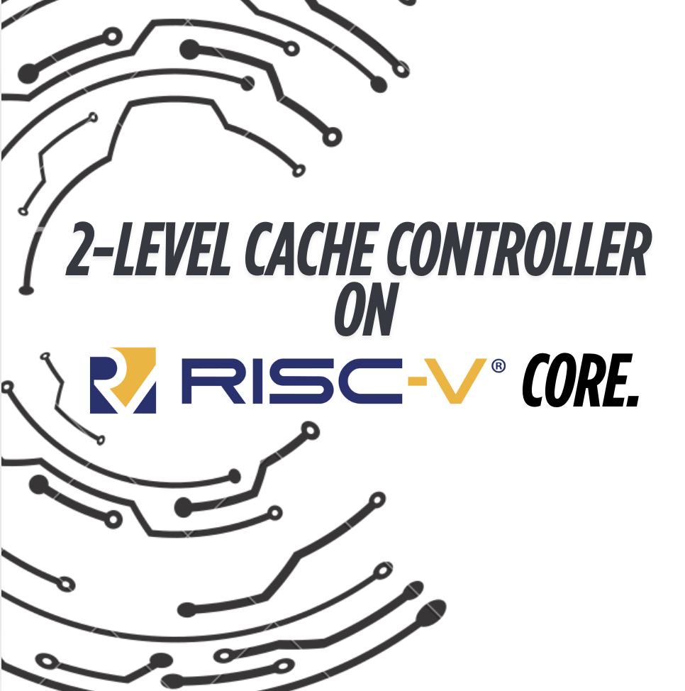 Thumbnail for 2 Level Cache controller on a RISC-V core
